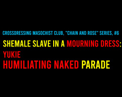 Shemale Mofuku Dorei Yukie Chijoku no Zenra Hikimawashi | Shemale Slave In A Mourning Dress: Yukie - Humiliating Naked Parade