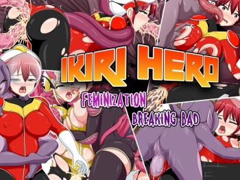 Ikiri Hero Nyotaika Akuochi | Ikiri Hero Feminization Breaking Bad cover