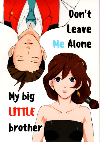 Don't leave me alone,my big LITTLE brother cover
