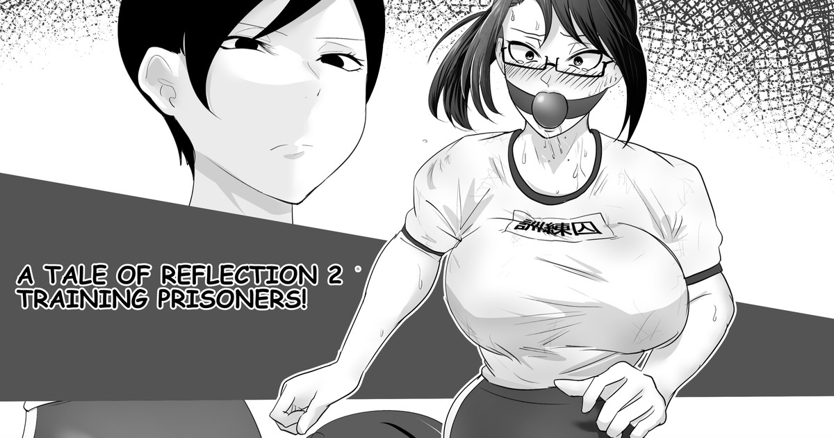 A tale of reflection 2 Training prisoners! page 1 full