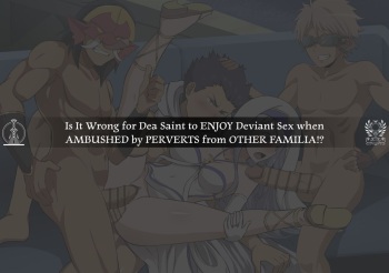 Is It Wrong for Dea Saint to ENJOY Deviant Sex when AMBUSHED by PERVERTS from OTHER FAMILIA cover