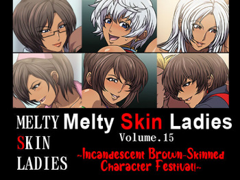 Melty Skin Ladies Vol. 15 ~Incandescent Brown-Skinned Character Festival!~ cover